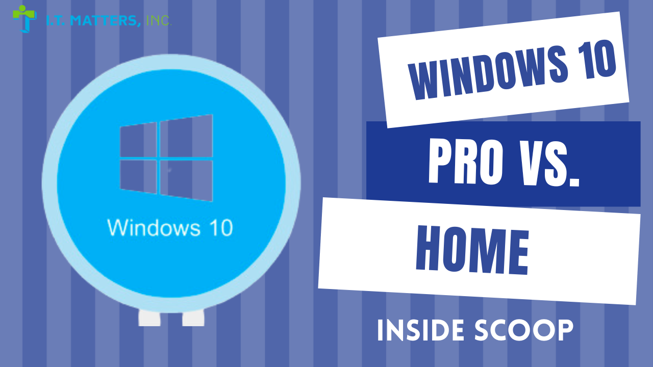 What’s The Difference Between Windows 10 Professional and Windows 10 Home?