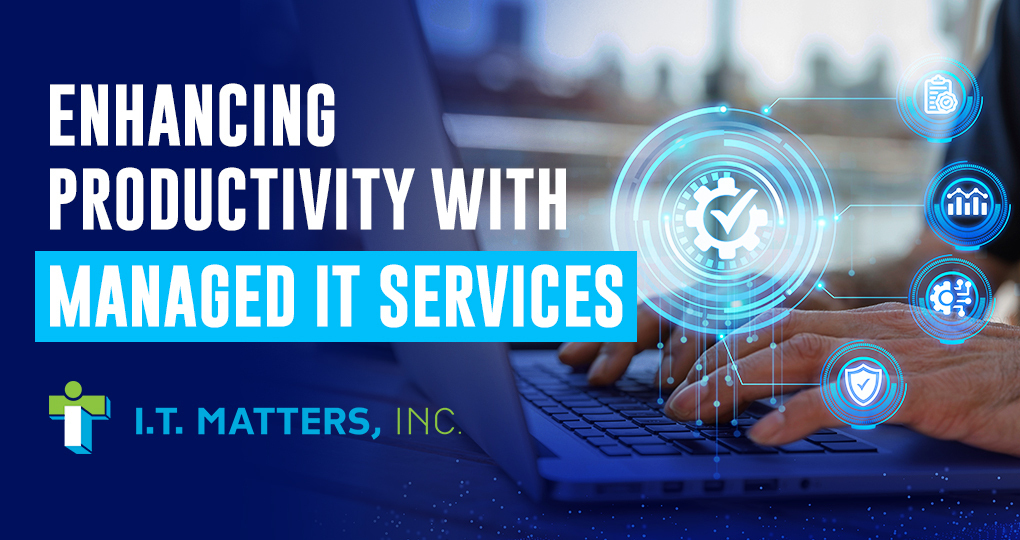 Enhancing Productivity with Managed IT  Services