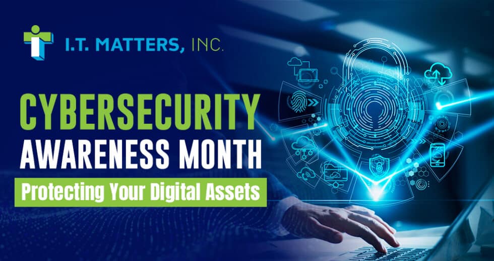 Cybersecurity Awareness Month: Protecting Your Digital Assets - I.T ...