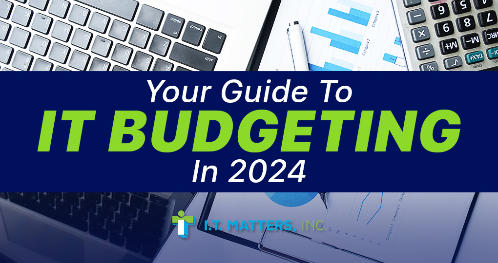 Your Guide To IT Budgeting In 2024