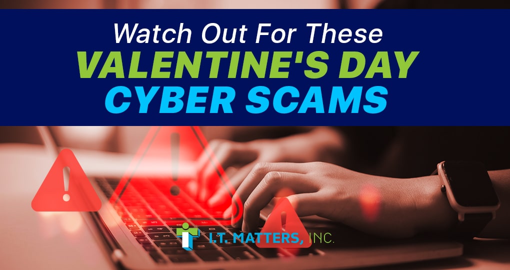 Watch Out For These Valentine’s Day Cyber Scams