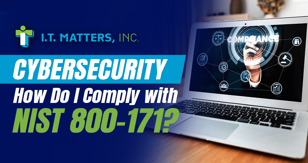 Cybersecurity: How Do I Comply with NIST 800-171?