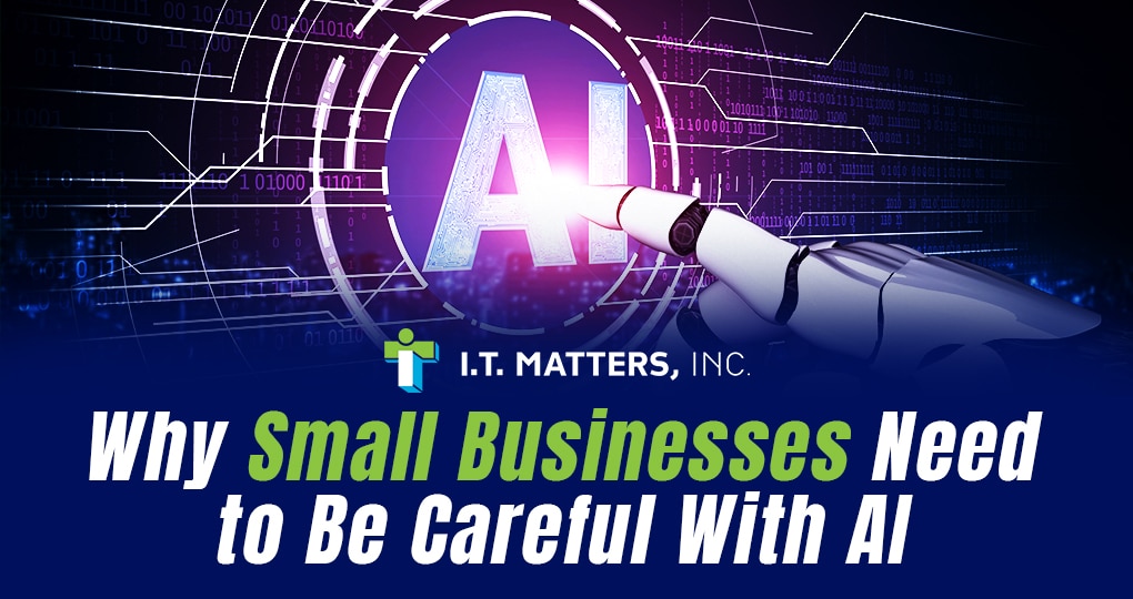 Why Small Businesses Need to Be Careful With AI